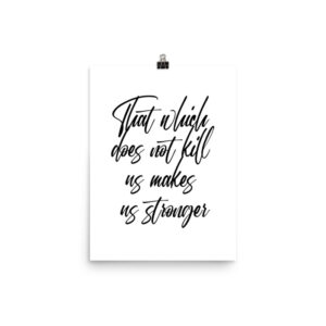 That which does not kill us makes us stronger | QUOTE on canvas fast writing style