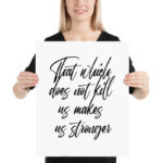 That which does not kill us makes us stronger | QUOTE on canvas fast writing style
