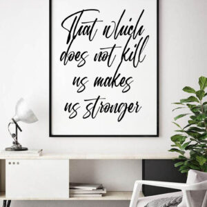 That which does not kill us makes us stronger | QUOTE on canvas fast writing style